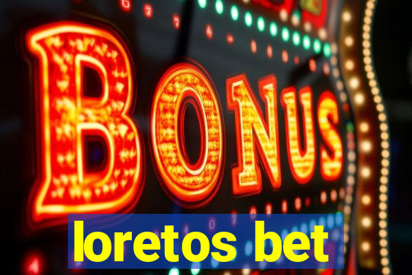 loretos bet